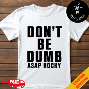 Don’t Be Dumb A$AP Rocky T-Shirt