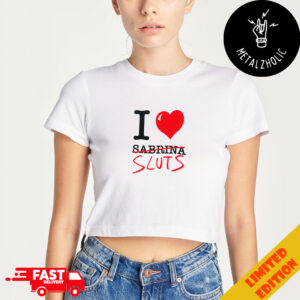 I Love Sluts Sabrina Carpenter Merchandise Lady’s Cropped T-Shirt