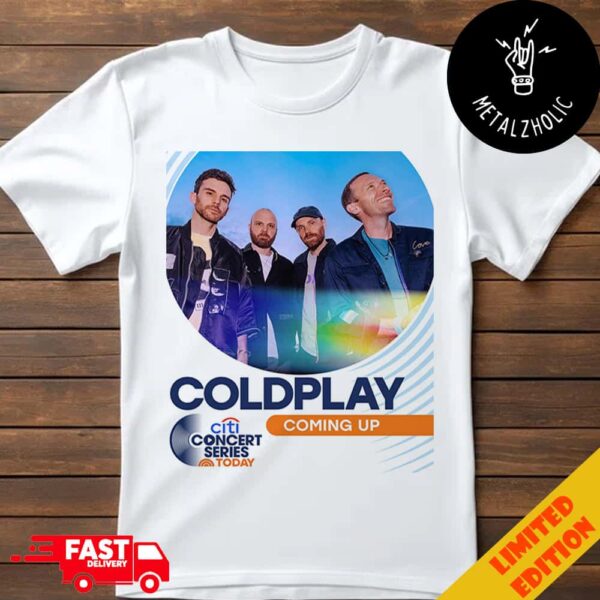 Coldplay Return To The Today Show Concert Series On Tuesday October 8th 2024 Coming Up T-Shirt