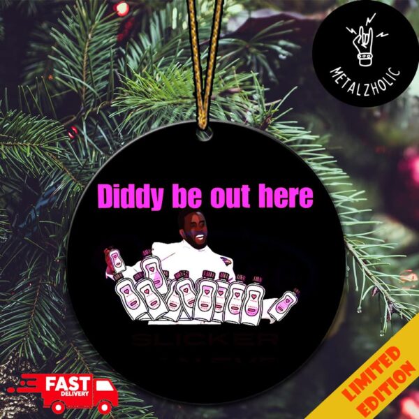 Diddy Be Out Here Slicker Than Ever Funny Diddy Baby Oil Meme Christmas Tree Decorations Ornament