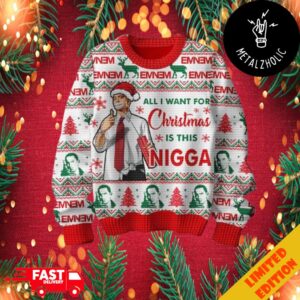 Eminem Rapper All I Want For Christmas Is This Nigga Xmas 2024 Ugly Sweater