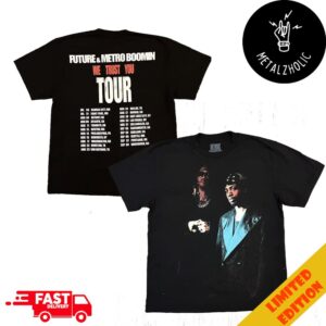 Future x Metro Boomin We Trust You Tour Dates 2024 Merchandise Two Sides T-Shirt