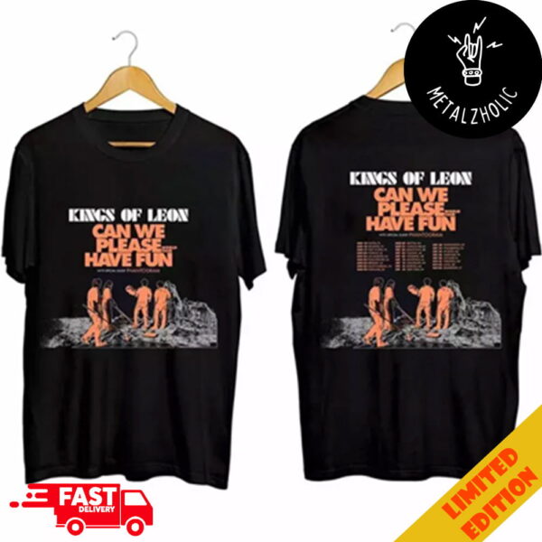 Kings Of Leon Can We Please Have Fun World Tour 2024 Schedule Lists Two Sides T-Shirt