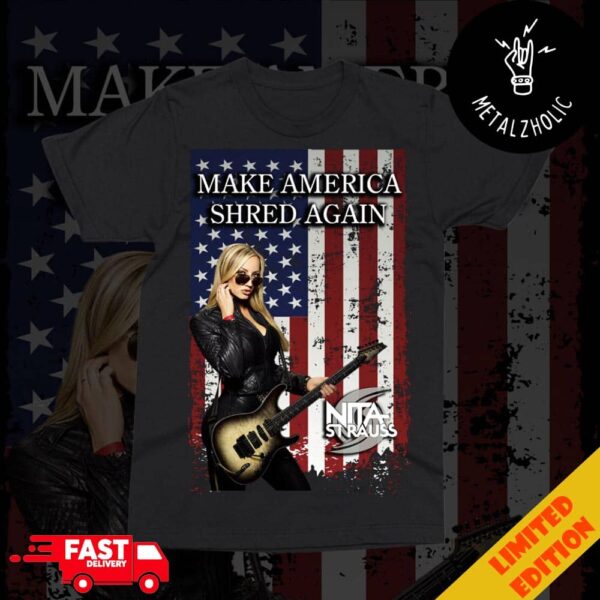 Make America Shred Again Nita Strauss Villalta Merchandise T-Shirt