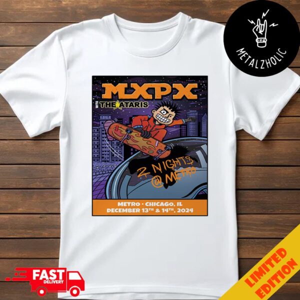 MxPx With The Ataris Metro Chicago IL December 13th And 14th 2024 T-Shirt