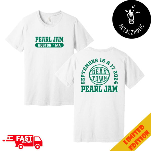 Pearl Jam Dark Matter Tour 2024 September 15-17 At Fenway Park Boston MA Bean Town Tee Two Sides T-Shirt