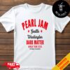 Pearl Jam Ohana Festival 2024 Merchandise September 27-28-29 2024 At Dana Point CA Dark Matter Tour Logo Merchandise T-Shirt