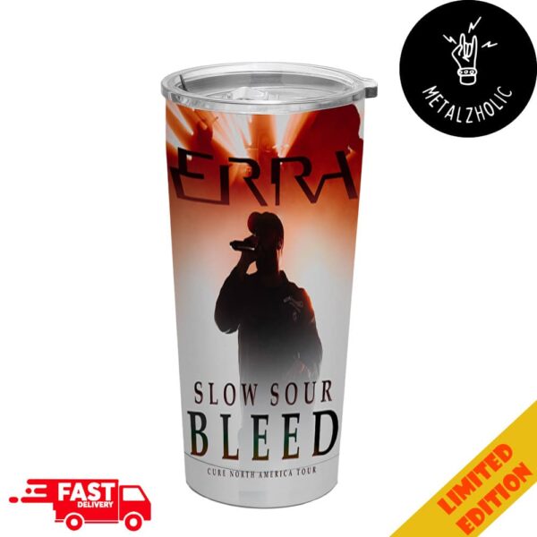 Slow Sour Bleed Live ERRA Band Cure North America Tour 2024 Full Printed Stainless Steel Tumbler-Mug-Cup With Straw