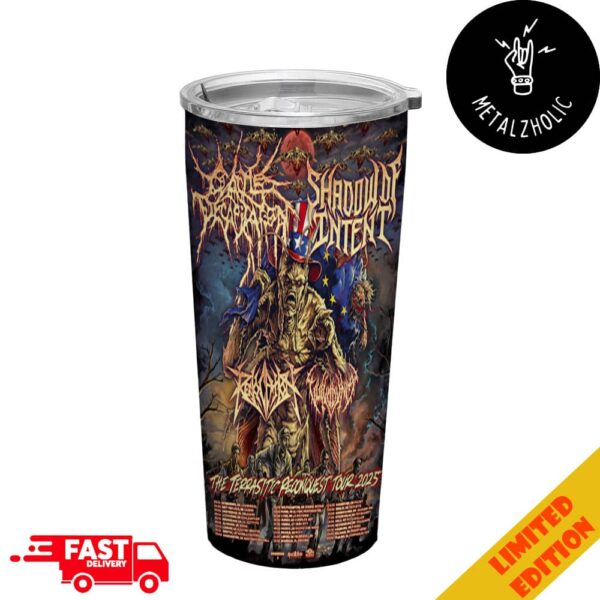 The Terrasitic Reconquest Tour 2025 Cattle Decapitation And Shadow Of Intent EU UK Our Next Tour Dates Full Printed Stainless Steel Tumbler-Mug-Cup With Straw