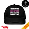 They Could Never Make Me Hate You Nicki Minaj Classic Hat Cap