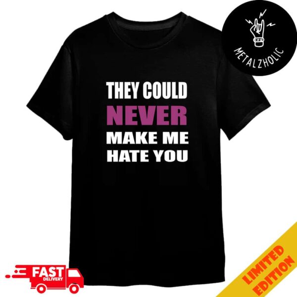 They Could Never Make Me Hate You Nicki Minaj Merchandise T-Shirt