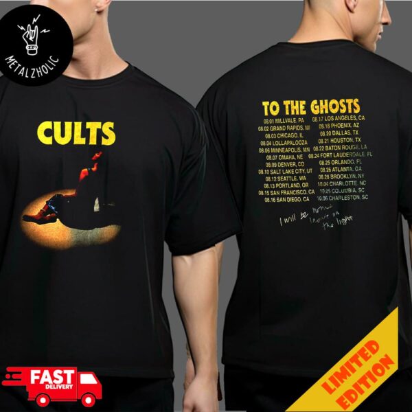 Cults Band To The Ghosts Concert 2024 Tour Dates Merchandise Two Sides T-Shirt