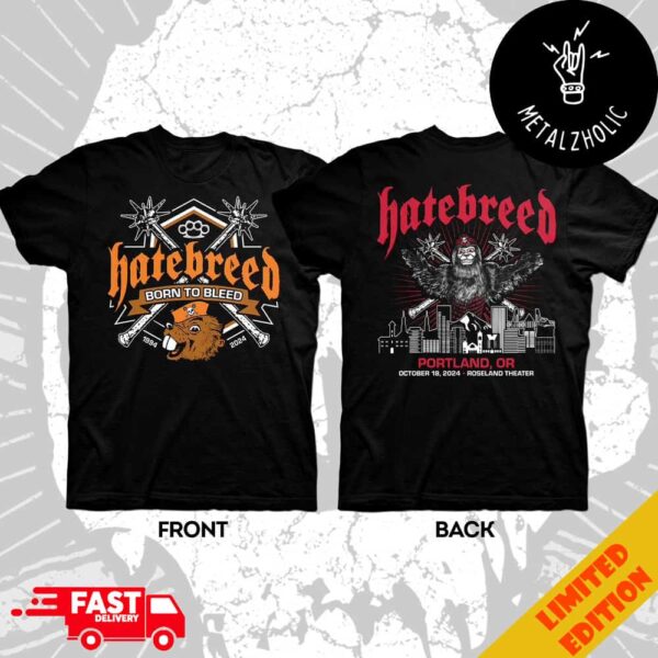 Hatebreed Born To Bleed At Portland Oregon October 18 2024 Roseland Theater Merchandise Two Sides T-Shirt