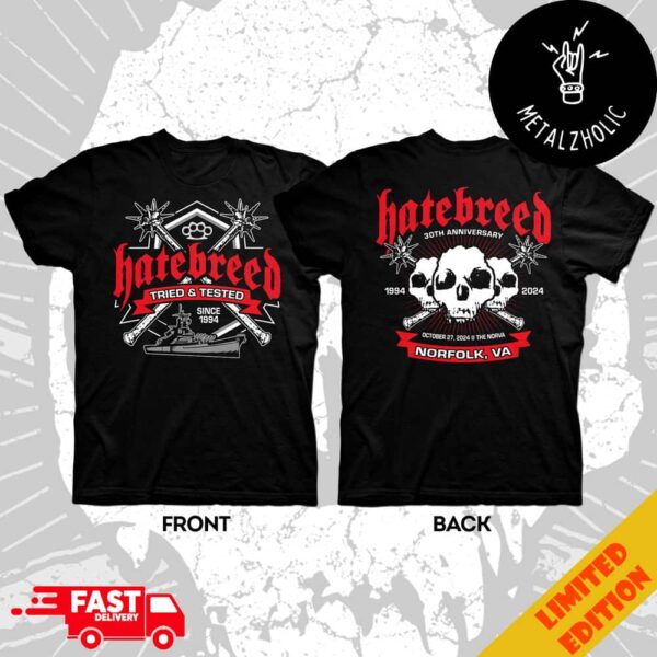 Hatebreed Tried And Tested Since 1994 30th Anniversary October 27 2024 The Norva Norfolk VA Two Sides T-Shirt