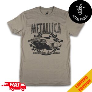 Metallica Burning Hard Loose And Clean Merchandise 2024 T-Shirt