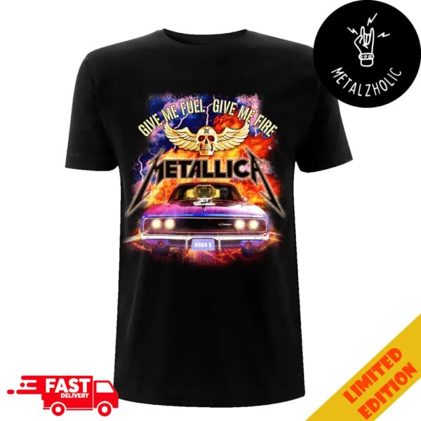 Metallica Give Me Fuel Give Me Fire Premium Merchandise 2024 New T-Shirt