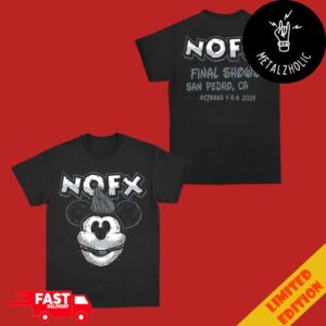 NOFX Final Shows At San Pedro CA Kinky Willie October 4-5-6 2024 Two Sides T-Shirt