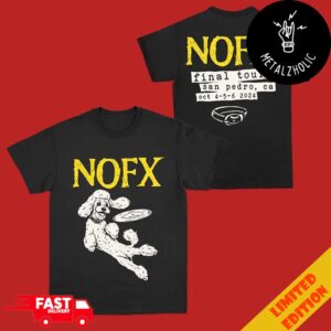 NOFX Final Shows At San Pedro Don’t Call It Quits CA October 4-5-6 2024 Two Sides T-Shirt