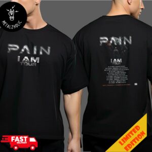 Pain Band Dalarna Sweden 4 October 2024 I Am On Tour Schedule Lists Two Sides T-Shirt Merchandise