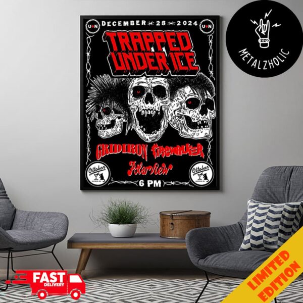 Trapped Under Ice December 28 2024 Gridiron Firewalker Polarview At The Otto Bar Artwork By V Is For Violence Poster Canvas