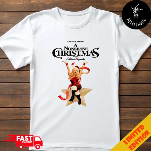 A Netflix Special A Nonsense Christmas With Sabrina Carpenter December 6 2024 T-Shirt