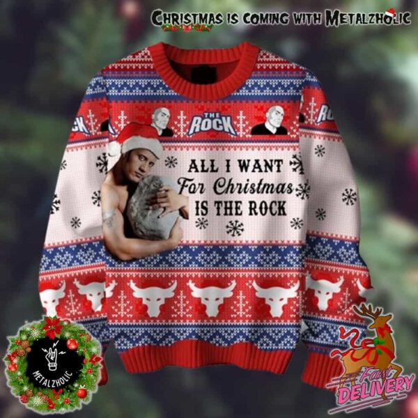 All I Want For Christmas Is The Rock Funny Holiday Gift For Friends Ugly Sweater