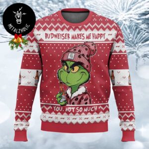 Budweiser Makes Me Happy You Not So Much Funny Grinch Christmas Gift Ugly Sweater