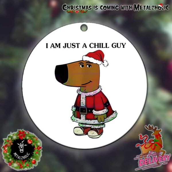 Funny I Am Just A Chill Guy Christmas Santa Chill Guy Meme Tree Decorations Holiday Gift Ornament