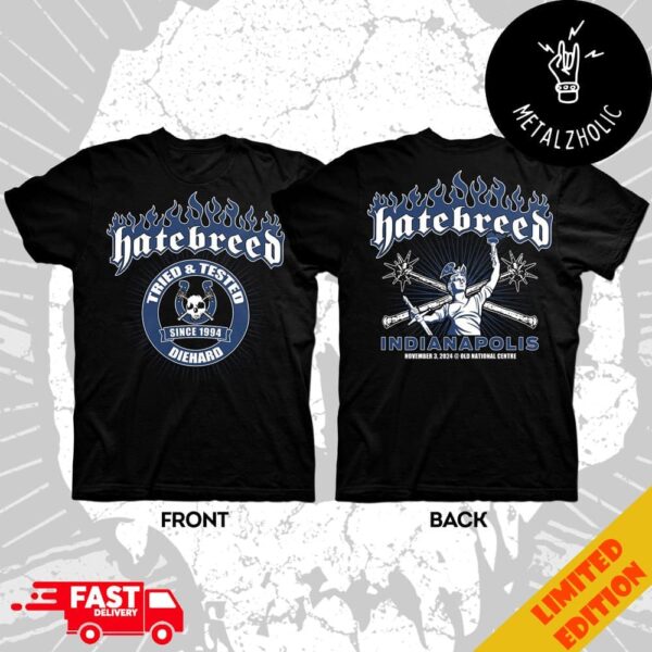 Hatebreed Tried And Tested Since 1994 Diehard Indianapolis November 3 2024 Old National Centre New Merchandise Two Sides T-Shirt