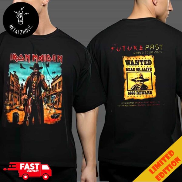 Iron Maiden The Future Past World Tour 2024 At Texas November 16th And 17th Eddie Cowboys Wanted Dead Or Alive 666 Reward New Merchandise Two Sides T-Shirt