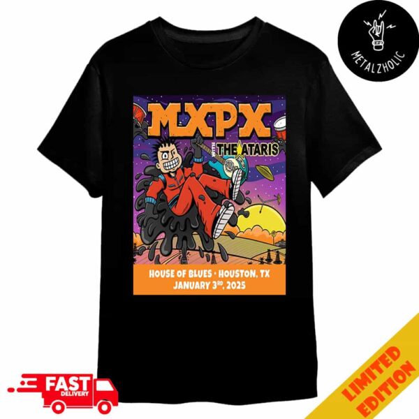 MxPx Let’s Ride All The Way To Space City With The Ataris House Of Blues Houston Texas January 3rd 2025 Merchandise T-Shirt