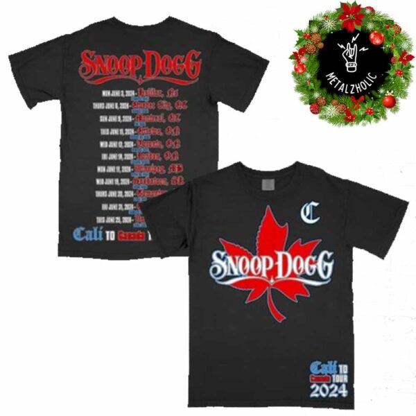 Snoop Dogg Cali To Canada Tour 2024 Tour Dates New Merchandise Two Sides T-Shirt