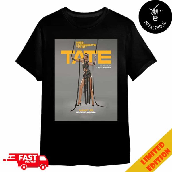 Tate McRae Miss Possessive Tour To Rogers Arena On August 5 2024 With Special Guest Zara Larsson Poster Concert Merchandise T-Shirt