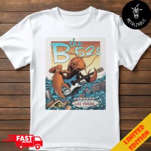 The B-52s Welcome To Fabulous Las Vegas Nevada November 13th And 16th 2024 Limited Edition Print T-Shirt