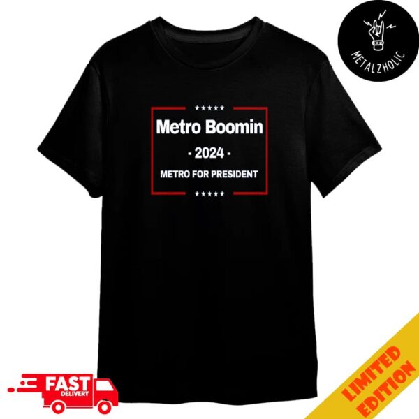 The President In My Heart Donald Trump 47th President Metro Boomin 2024 Metro For President Merchandise T-Shirt