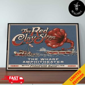 The Red Clay Strays The Wharf Amphitheater Orange Beach AL With Muscadine Bloodline And Laurie Anne Armour 4th Of July 2025 Home Decor Poster Canvas