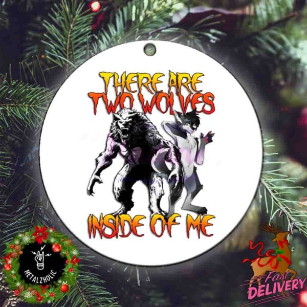 There Are Two Wolves Inside Of Me Funny Christmas Tree Decorations Home Decor Ornament