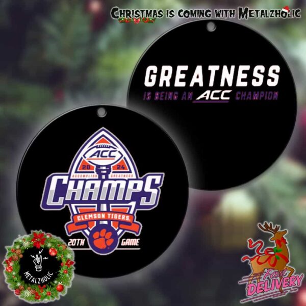 Clemson Tigers 2024 ACC Football Conference Champions Greatness Is Being An ACC Champion Christmas Tree Decorations Ornament