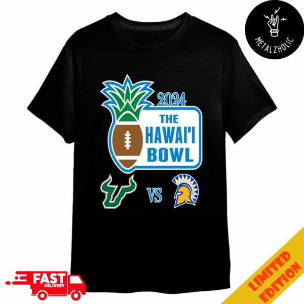 Hawai’i Bowl South Florida Bulls vs San Jose State NCAA 2024-2025 College Football Bowl Games At Clarence TC Ching Athletics Complex Honolulu Hawai’i Merchandise T-Shirt