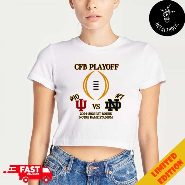 Indiana Hoosiers vs Notre Dame Fighting Irish First RD CFB Playoff NCAA 2024-2025 December 20th 2024 At Notre Dame Stadium South Bend Indiana Lady’s Cropped T-Shirt