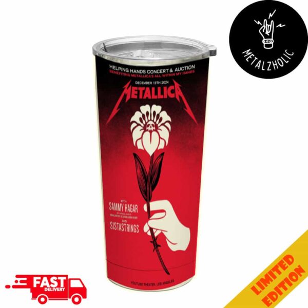 Metallica Tonight In Los Angeles At Youtube Theater December 13th 2024 Helping Hands Concert And Auction Benefiting Metallica’s All Within My Hands Tumbler-Mug-Cup With Straw