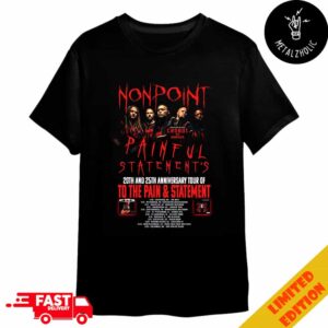 Nonpoint With Crobot And Heartsick Painful Statement’s 20th And 25th Anniversary Tour Of The The Pain And Statement Tour Dates Poster 2025 Merchandise T-Shirt