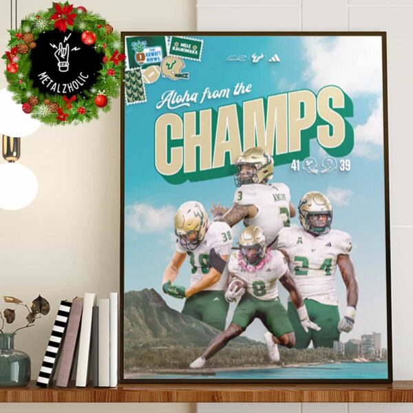 South Florida Bulls Your Hawai’i Bowl Champions Congratulations Aloha From The Champs Come To The Bay NCAA Bowl Games 2024-2025 Poster Canvas