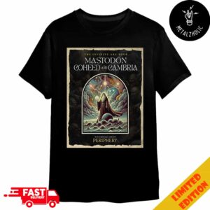 The Infinite Arc Tour Mastodon Band Coheed And Cambria With Special Guests Periphery Poster Merchandise T-Shirt