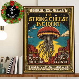 The String Cheese Incident July 18 and 19 2025 Night 1 The Wood Brothers Night 2 Daniel Donato’s Cosmic Country Red Rocks Amphitheatre Morrison Colorado Poster Canvas