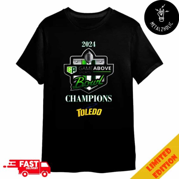 Toledo Rockets Football 2024 GameAbove Sports Bowl Champions Merchandise T-Shirt