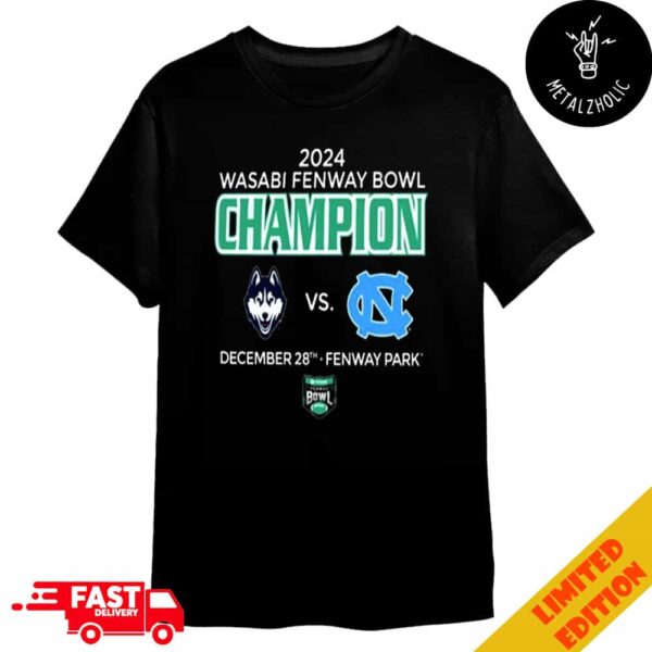 UConn Huskies vs North Carolina Tar Heels Football Wasabi Fenway Bowl Champion December 28 2024 Fenway Park NCAAF 2024-2025 Merchandise T-Shirt