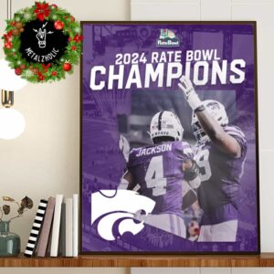 Your 2024 Rate Bowl Champions Are K-State Wildcats Congratulations NCAAF Bowl Games 2024-2025 Poster Canvas