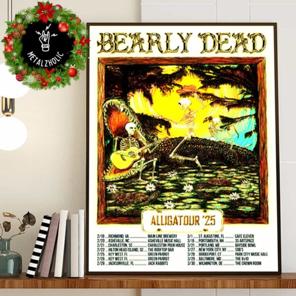 Bearly Dead Band The Upcoming AlligaTour 2025 Through The South And East Coast This Spring Poster Tour Dates Poster Canvas