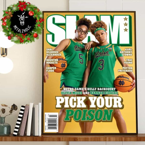 SLAM Cover 254 Notre Dame’s Bully Backcourth Olivia Miles And Hannah Hidalgo Pick Your Poison Poster Canvas